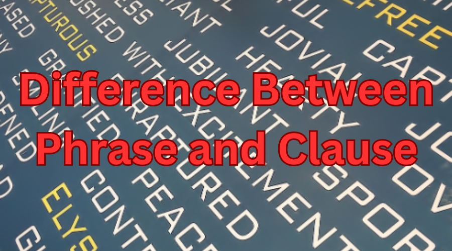 Difference Between Phrase And Clause - South Journal